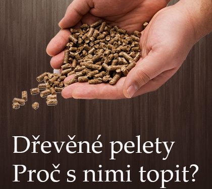 Dřevěné pelety – Proč s nimi topit?