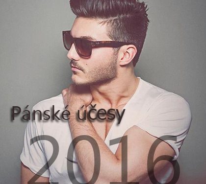 Ty nejlepší pánské účesy 2016 – Který bude ten správný pro vás?